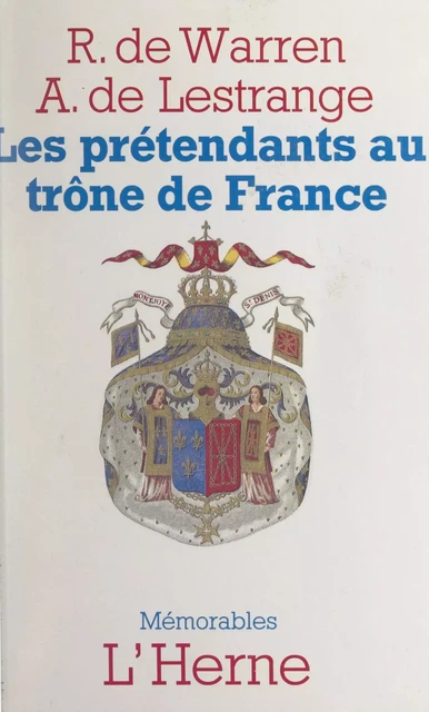 Les prétendants au trône de France - Aymon de Lestrange, Raoul de Warren - Éditions de l'Herne (réédition numérique FeniXX)