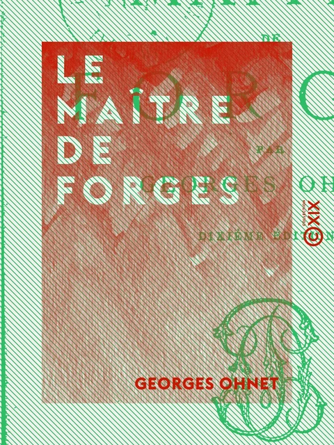 Le Maître de forges - Les batailles de la vie - Georges Ohnet - Collection XIX