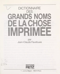 Dictionnaire des grands noms de la chose imprimée