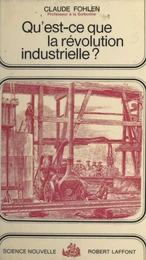 Qu'est-ce que la révolution industrielle ?