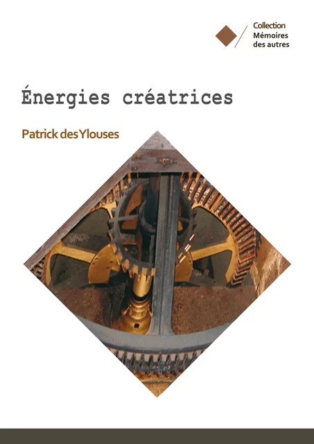 Energies créatrices - Patrick Des Ylouses - Chemins de tr@verse