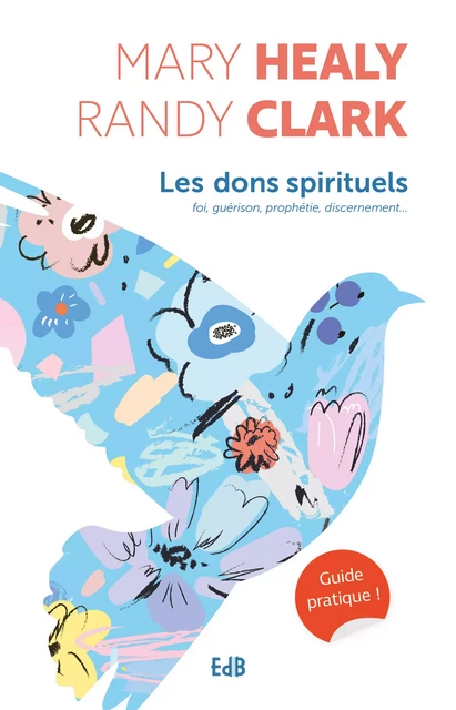 Les dons spirituels - Mary Healy, Randy Clark - Editions des Béatitudes