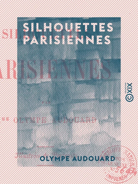 Silhouettes parisiennes - Olympe Audouard - Collection XIX