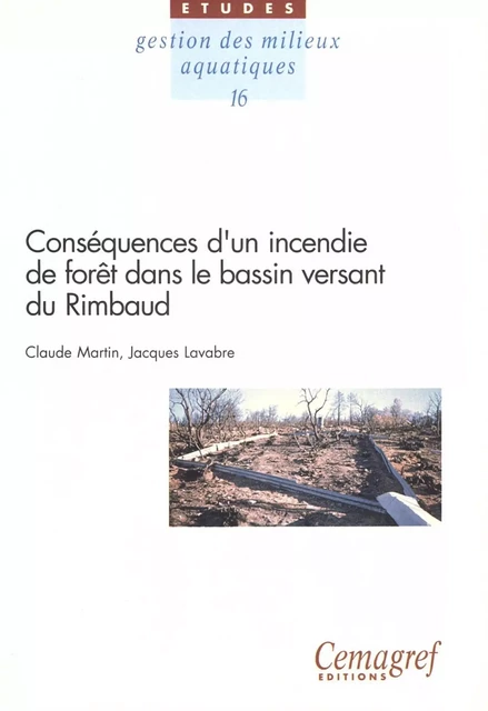 Conséquences d'un incendie de forêt dans le bassin versant du Rimbaud - Jacques Lavabre, Claude Martin - Quae