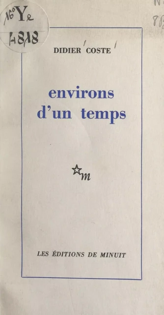 Environs d'un temps - Didier Coste - Les Éditions de Minuit (réédition numérique FeniXX)