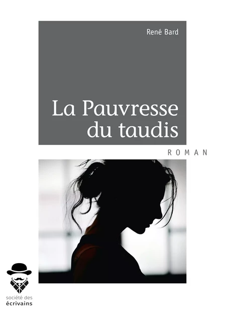 La Pauvresse du taudis - René Bard - Société des écrivains