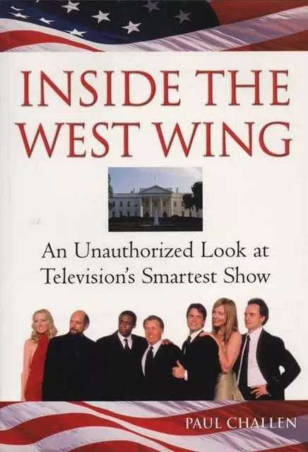 Inside The West Wing - Paul Challen, Neil Peart - ECW Press