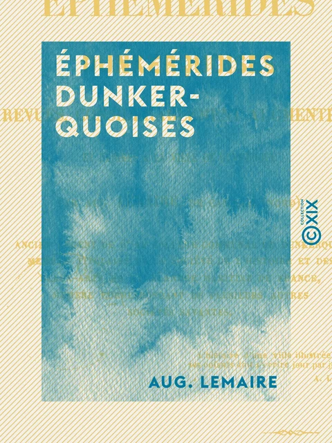 Éphémérides dunkerquoises - Aug. Lemaire - Collection XIX