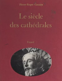 Le siècle des cathédrales