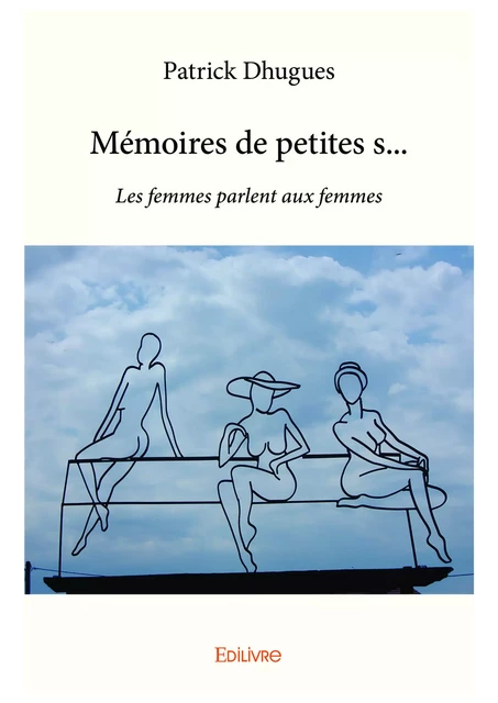 Mémoires de petites s… - Patrick Dhugues - Editions Edilivre