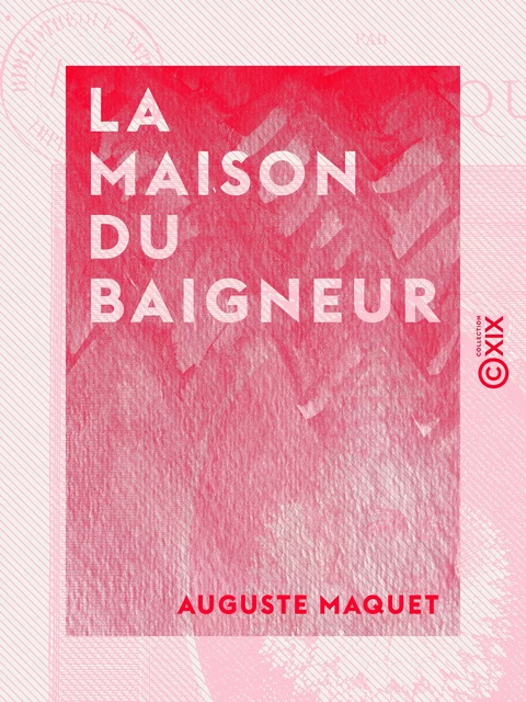 La Maison du baigneur - Auguste Maquet - Collection XIX