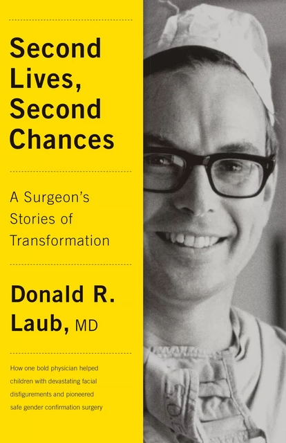 Second Lives, Second Chances - Donald R., M.D. Laub - ECW Press