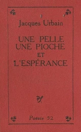 Une pelle, une pioche et l'espérance