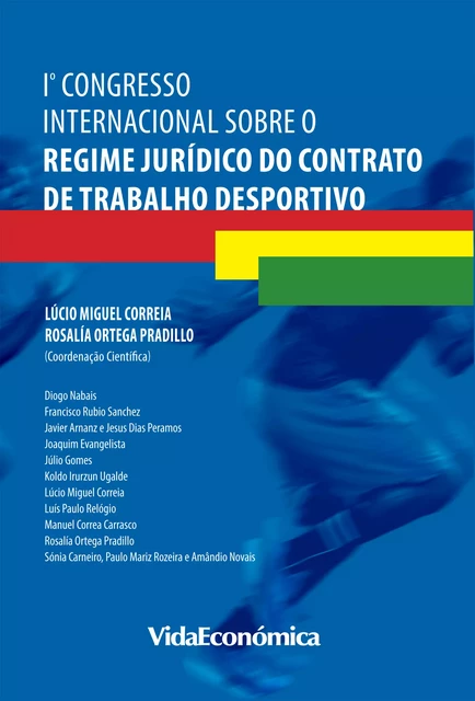 1º Congresso Internacional sobre o Regime Jurídico do Contrato de Trabalho Desportivo - vários vários - Vida Económica Editorial