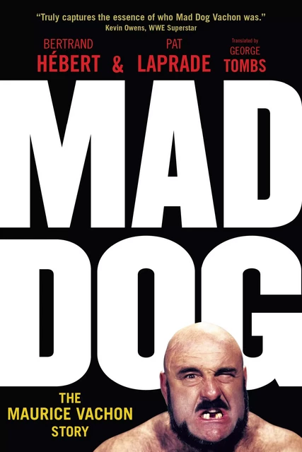 Mad Dog - Bertrand Hébert, Pat Laprade - ECW Press