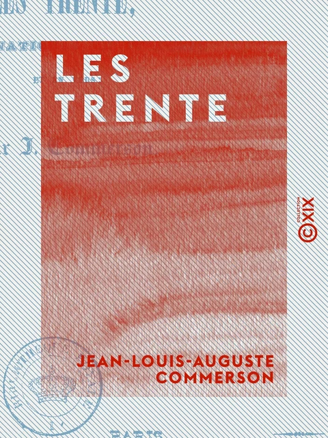 Les Trente - Drame national en quatre actes et en vers - Jean-Louis-Auguste Commerson - Collection XIX