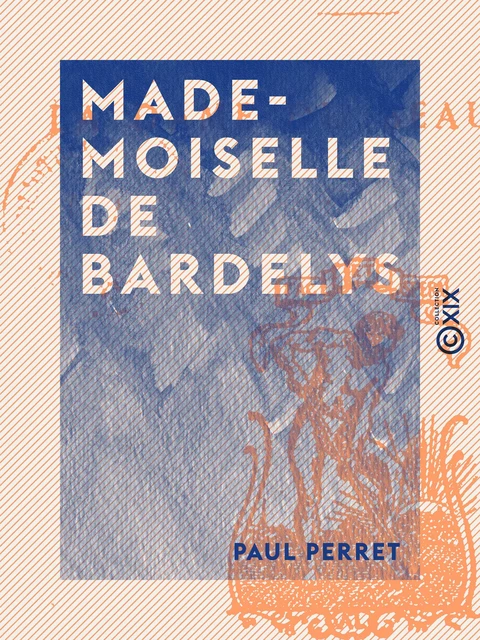 Mademoiselle de Bardelys - Paul Perret - Collection XIX