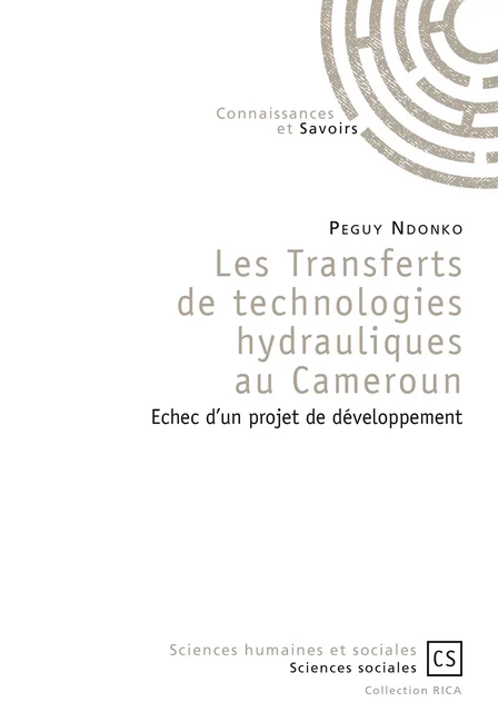 Les Transferts de technologies hydrauliques au Cameroun - Peguy Ndonko - Connaissances & Savoirs