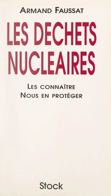 Les déchets nucléaires - Armand Faussat - (Stock) réédition numérique FeniXX