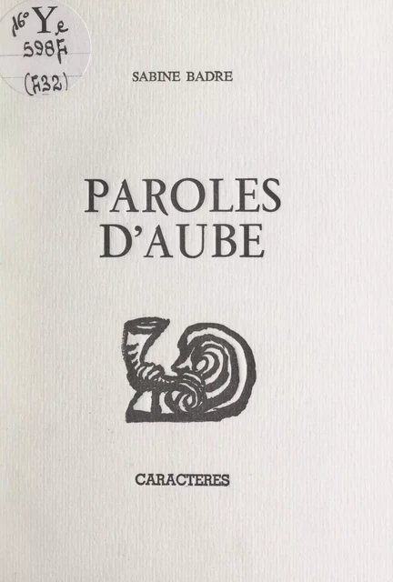 Paroles d'aube - Sabine Badré - Caractères (réédition numérique FeniXX)