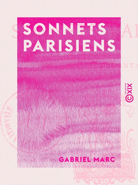 Sonnets parisiens - Gabriel Marc - Collection XIX