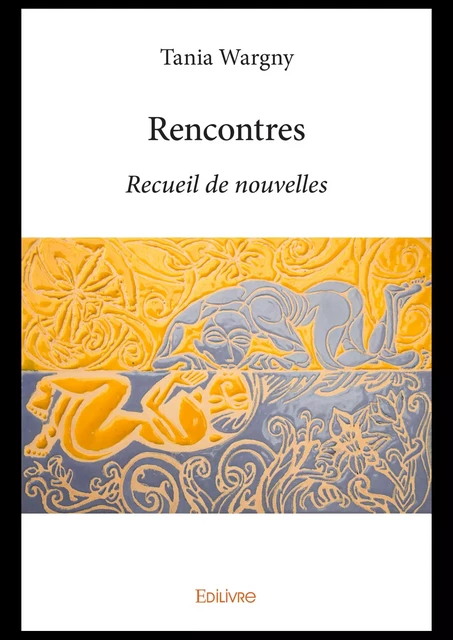 Rencontres - Tania Wargny - Editions Edilivre