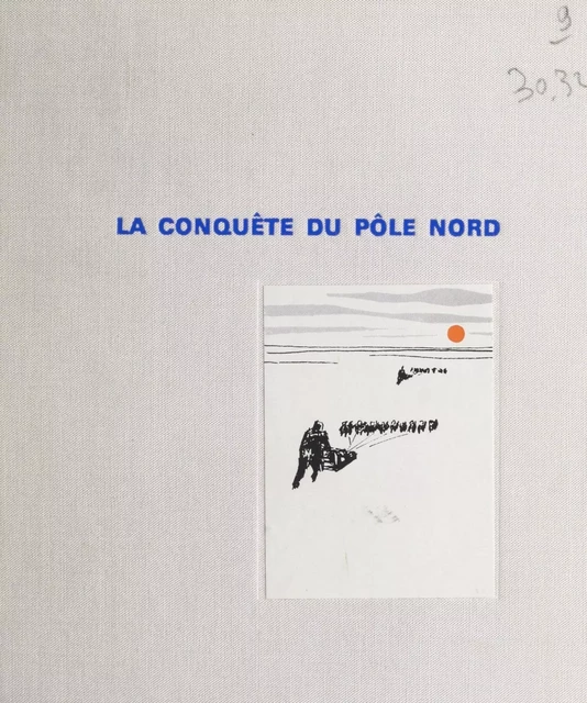 La conquête du pôle Nord - Max Ferré - (Nathan) réédition numérique FeniXX