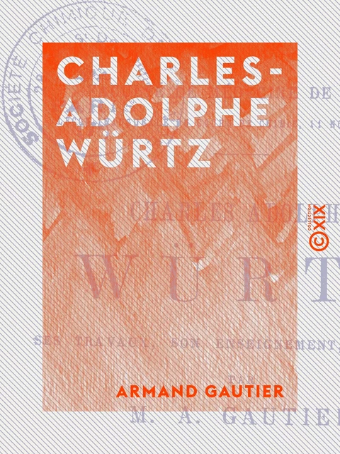 Charles-Adolphe Würtz - Armand Gautier - Collection XIX