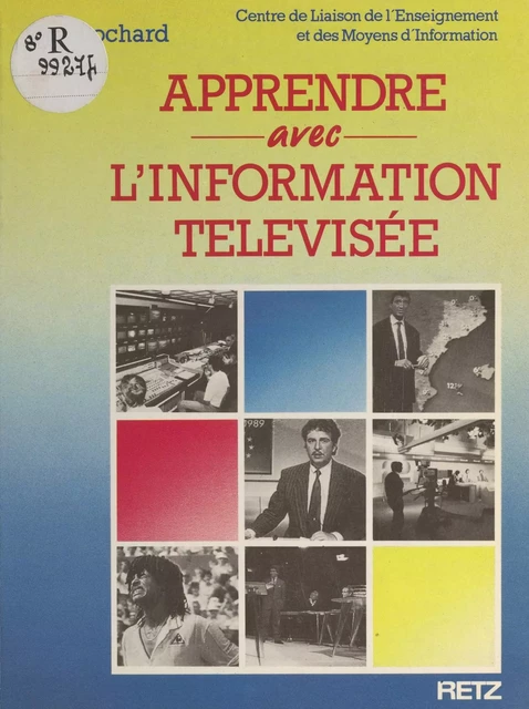 Apprendre avec l'information télévisée -  Centre de liaison de l'enseignement et des moyens d'information, Guy Lochard - (Retz) réédition numérique FeniXX