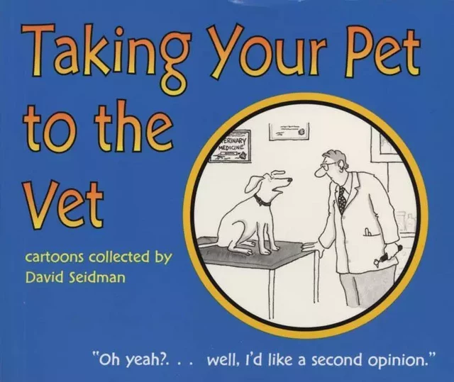 Taking Your Pet to the Vet - David Seidman, Rick Gadziola - ECW Press