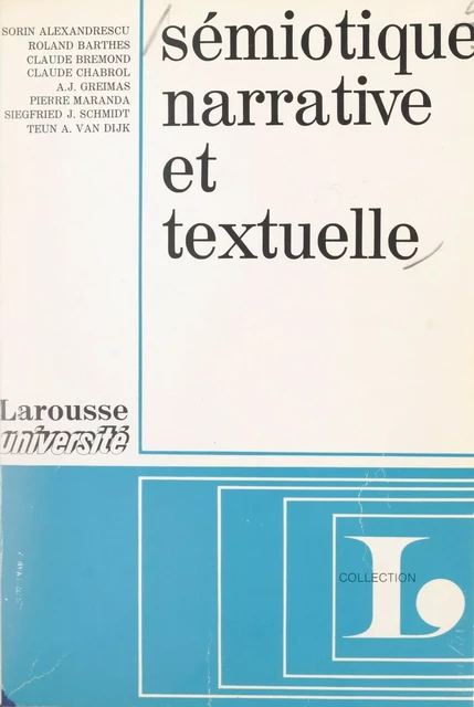 Sémiotique narrative et textuelle - Sorin Alexandrescu, Roland Barthes, Claude Brémond - Larousse (réédition numérique FeniXX)