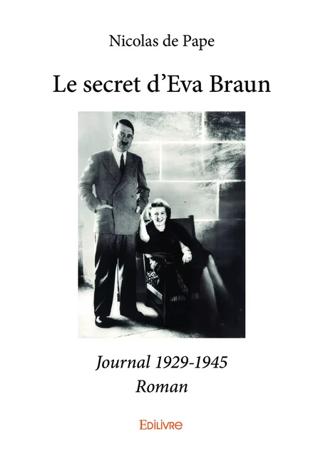 Le secret d'Eva Braun - Nicolas de Pape - Editions Edilivre