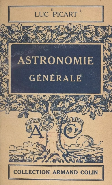 Astronomie générale - Luc Picart - (Armand Colin) réédition numérique FeniXX