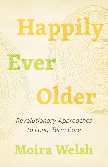 Happily Ever Older - Moira Welsh - ECW Press