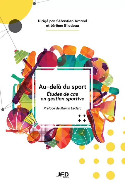 Au-delà du sport - Sébastien Arcand, Jérôme Bilodeau - Éditions JFD Inc