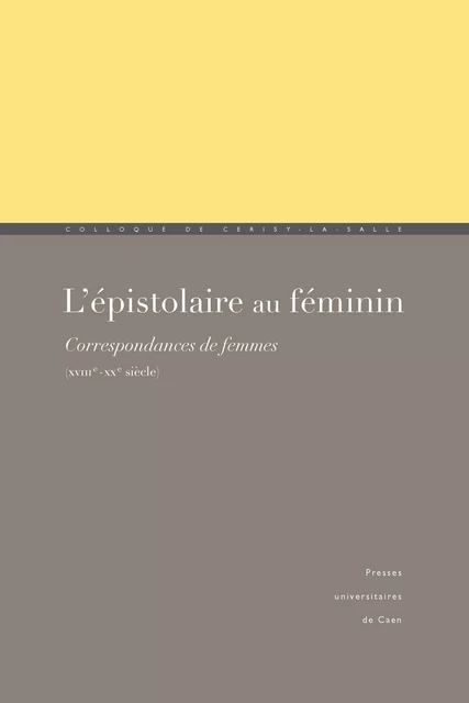 L'Épistolaire au féminin -  - Presses universitaires de Caen