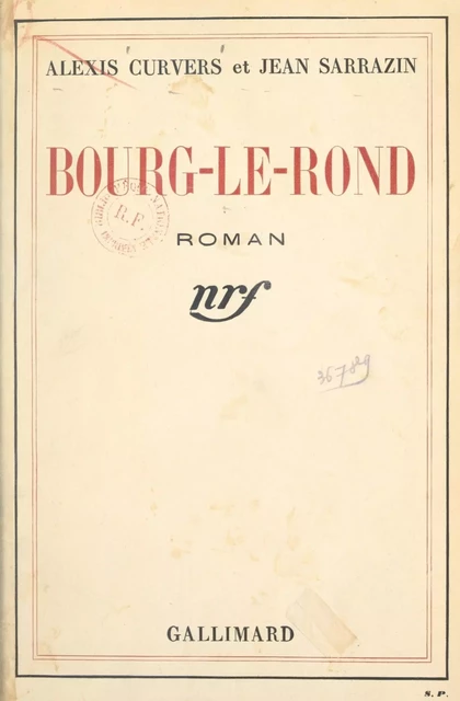 Bourg-le-Rond - Alexis Curvers, Jean Sarrazin - Gallimard (réédition numérique FeniXX)