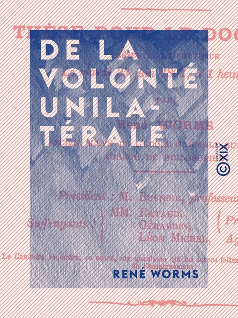 De la volonté unilatérale - René Worms - Collection XIX