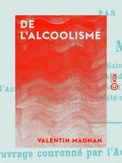 De l'alcoolisme - Valentin Magnan - Collection XIX