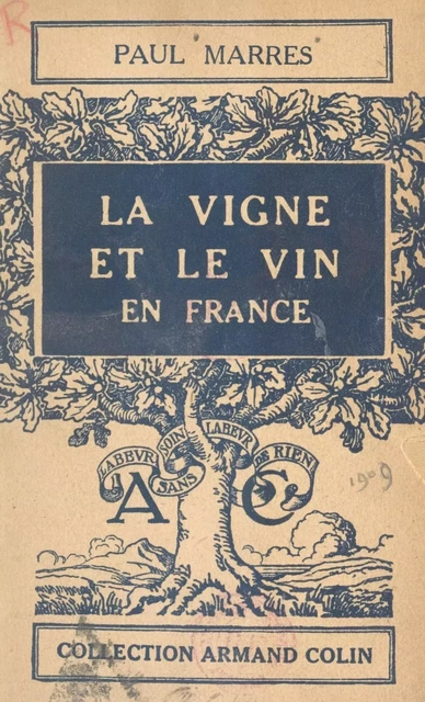 La vigne et le vin en France - Paul Marres - Armand Colin (réédition numérique FeniXX)