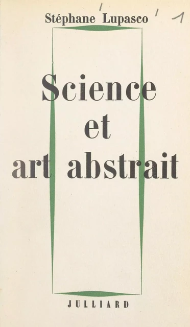 Science et art abstrait - Stéphane Lupasco - (Julliard) réédition numérique FeniXX