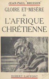 Gloire et misère de l'Afrique chrétienne