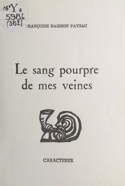 Le sang pourpre de mes veines - Françoise Baisson Paysac - Caractères (réédition numérique FeniXX)