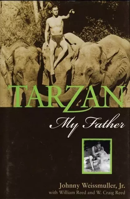 Tarzan, My Father - Johnny Weissmuller Jr., Johnny Weissmuller Jr., William Reed, and W. Craig Reed, John McFetridge, William Reed, W. Craig Reed - ECW Press