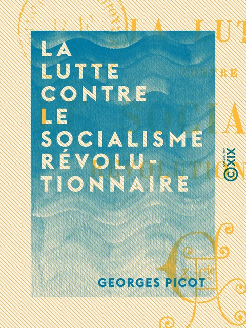 La Lutte contre le socialisme révolutionnaire - Georges Picot - Collection XIX