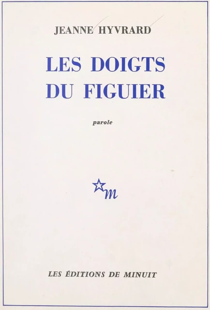 Les doigts du figuier - Jeanne Hyvrard - (Les Éditions de Minuit) réédition numérique FeniXX