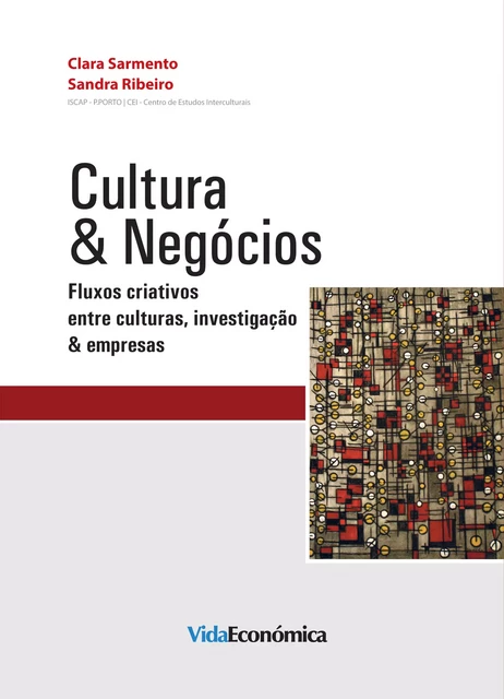 Cultura & Negócios - Clara Sarmento, Sandra Ribeiro - Vida Económica Editorial