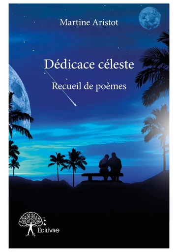 Dédicace céleste - Martine Aristot - Editions Edilivre