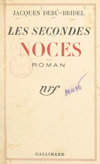 Les secondes noces - Jacques Debu-Bridel - Gallimard (réédition numérique FeniXX)