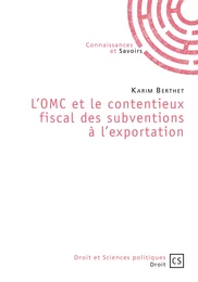 L'OMC et le contentieux fiscal des subventions à l'exportation